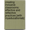 Creating Inclusive Classrooms: Effective and Reflective Practices [With Myeducationlab] door Spencer J. Salend