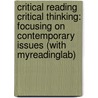 Critical Reading Critical Thinking: Focusing on Contemporary Issues (with Myreadinglab) door Richard Pirozzi