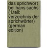 Das Sprichwort Bei Hans Sachs: (1.Teil: Verzeichnis Der Sprichwörter) (German Edition) door Hart Handschin Charles