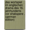 Das Wortspiel Im Englischen Drama Des 16. Jahrhunderts Vor Shakspere . (German Edition) door Nelle Paul