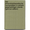 Das erkenntnistheoretische raumproblem in seinem gegenwärtigen stande (German Edition) by Henry Victor