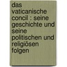 Das vaticanische Concil : seine Geschichte und seine politischen und religiösen Folgen door Pressense