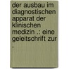 Der Ausbau im diagnostischen Apparat der klinischen Medizin .: eine Geleitschrift zur . door Mendelsohn Martin