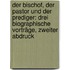 Der Bischof, der Pastor und der Prediger: Drei biographische Vorträge, Zweiter Abdruck