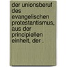 Der Unionsberuf des evangelischen Protestantismus, aus der Principiellen Einheit, der . door Schenkel Daniel