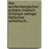 Des Württembergischen Prälaten Friedrich Christoph Oetinger Biblisches Wörterbuch... door Friedrich Christoph Oetinger