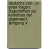 Deutsche Zeit- Un Streit-fragen: Flugschriften Zur Kenntniss Der Gegenwart. Jahrgang Ix door Onbekend