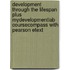 Development Through the Lifespan Plus Mydevelopmentlab Coursecompass with Pearson Etext