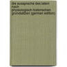 Die Aussprache Des Latein Nach Physiologisch-Historischen Grundsätzen (German Edition) door Seelmann Emil