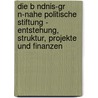 Die B Ndnis-Gr N-Nahe Politische Stiftung - Entstehung, Struktur, Projekte Und Finanzen door Manfred M. Ller