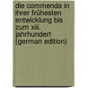 Die Commenda in Ihrer Frühesten Entwicklung Bis Zum Xiii. Jahrhundert (German Edition) by Silberschmidt Wilhelm
