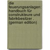Die Feuerungsanlagen: Handbuch Für Construkteure Und Fabrikbesitzer . (German Edition) by Hermann Haase Friedrich