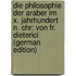 Die Philosophie Der Araber Im X. Jahrhundert N. Chr: Von Fr. Dieterici (German Edition)
