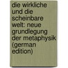Die Wirkliche Und Die Scheinbare Welt: Neue Grundlegung Der Metaphysik (German Edition) door Teichmüller Gustav