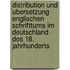 Distribution Und Ubersetzung Englischen Schrifttums Im Deutschland Des 18. Jahrhunderts