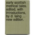 Early Scottish Metrical Tales. Edited, with introductions, by D. Laing ... New edition.