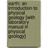 Earth: An Introduction to Physical Geology [With Laboratory Manual in Physical Geology]