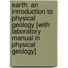 Earth: An Introduction to Physical Geology [With Laboratory Manual in Physical Geology] door Frederick K. Lutgens
