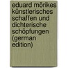Eduard Mörikes Künstlerisches Schaffen Und Dichterische Schöpfungen (German Edition) by Karl Fischer