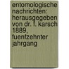 Entomologische Nachrichten: Herausgegeben von Dr. F. Karsch 1889, Fuenfzehnter Jahrgang door Deutscher Kulterbund