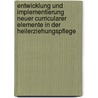 Entwicklung Und Implementierung Neuer Curricularer Elemente in Der Heilerziehungspflege door Alamara Karimi