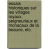 Essais historiques sur les villages royaux, seigneuriaux et monacaux de La Beauce, etc. by Ernest Menault