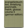 Evangelienbuch: Text, Einleitung, Grammatik, Metrik, Glossar, Volume 3 (German Edition) door Otfrid