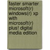 Faster Smarter Microsoft(r) Windows(r) Xp With Microsoft(r) Plus! Digital Media Edition by Ed Bott