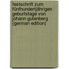 Festschrift Zum Fünfhundertjährigen Geburtstage Von Johann Gutenberg (German Edition) door Ludwig Schreiber Wilhelm
