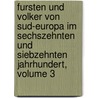Fursten Und Volker Von Sud-Europa Im Sechszehnten Und Siebzehnten Jahrhundert, Volume 3 door Leopold Von Ranke
