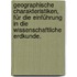 Geographische Charakteristiken, für die Einführung in die wissenschaftliche Erdkunde.
