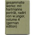 Gesammelte Werke: Mit Hartmanns Porträt, Radirt Von W.Unger, Volume 4 (German Edition)