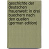 Geschichte Der Deutschen Frauenwelt: In Drei Buechern Nach Den Quellen (German Edition) door Scherr Johannes
