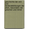 Geschichte Der Erd- Und Länderabbildungen Der Alten, Besonders Der Griechen Und Römer by Hermann Reinganum