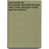 Geschichte Der Europäisch-Abendländischen Oder Unsrer Heutigen Musik (German Edition) by Georg Kiesewetter Raphael