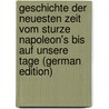 Geschichte Der Neuesten Zeit Vom Sturze Napoleon's Bis Auf Unsere Tage (German Edition) door Hagen Karl