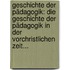 Geschichte Der Pädagogik: Die Geschichte Der Pädagogik In Der Vorchristlichen Zeit...