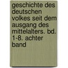 Geschichte Des Deutschen Volkes Seit Dem Ausgang Des Mittelalters. Bd. 1-8. Achter Band door Ludwig Friedrich August Von Pastor