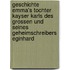 Geschichte Emma's Tochter Kayser Karls des Grossen und seines Geheimschreibers Eginhard