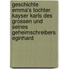 Geschichte Emma's Tochter Kayser Karls des Grossen und seines Geheimschreibers Eginhard door Christiane Benedikte Naubert