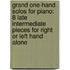 Grand One-Hand Solos for Piano: 8 Late Intermediate Pieces for Right or Left Hand Alone