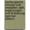 Hamburgische Münzen Und Medaillen: Abth. Ergänzungen Und Fortsetzung (German Edition) door Christian Gaedechens Otto