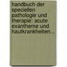 Handbuch Der Speciellen Pathologie Und Therapie: Acute Exantheme Und Hautkrankheiten... door Rudolf Virchow