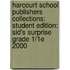 Harcourt School Publishers Collections: Student Edition: Sid's Surprise Grade 1/1E 2000