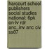 Harcourt School Publishers Social Studies National: 6pk On-lv Rdr Anc..inv Anc Civ Ss07