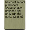 Harcourt School Publishers Social Studies National: 6pk On-lv Rdr Chill Out!.. G3 Ss 07 door Hsp