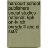 Harcourt School Publishers Social Studies National: 6pk On-lv Rdr Evrydy Lf Anc Ci Ss07 door Hsp