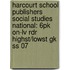 Harcourt School Publishers Social Studies National: 6pk On-lv Rdr Highst/lowst Gk Ss 07