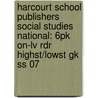 Harcourt School Publishers Social Studies National: 6pk On-lv Rdr Highst/lowst Gk Ss 07 door Hsp