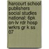Harcourt School Publishers Social Studies National: 6pk On-lv Rdr Hosp Wrkrs Gr K Ss 07